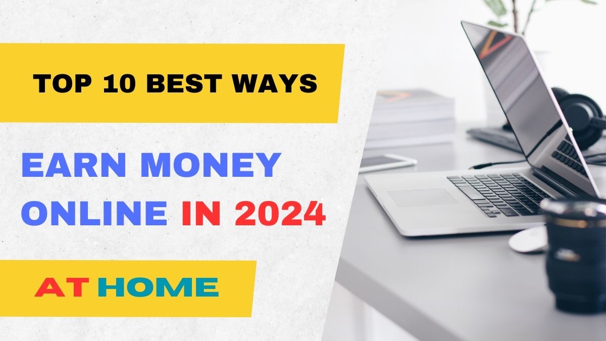 10 Legit Ways to Make Money Online in 2024