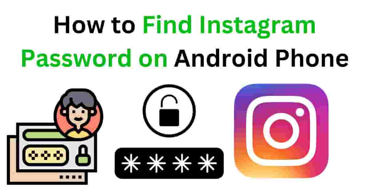 How to Find Instagram Password on Android Phone Using Cashstark